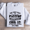 The First Rule Of Passive Aggressive Club Sweatshirt 1