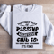 The First Rule Of Passive Aggressive Club Sweatshirt 1