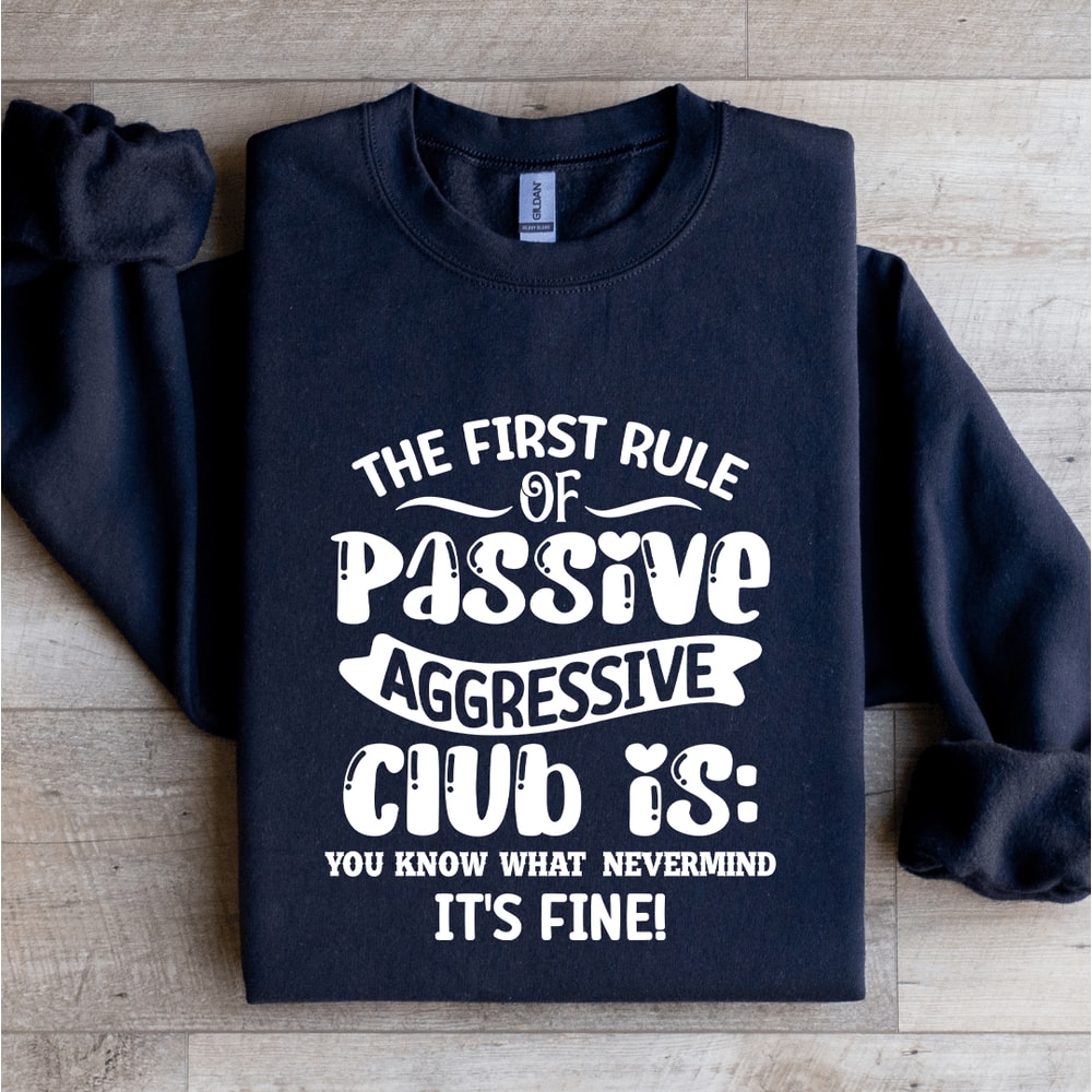 The First Rule Of Passive Aggressive Club Sweatshirt 2