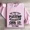 The First Rule Of Passive Aggressive Club Sweatshirt 0