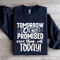Tomorrow Is Not Promised Sweatshirt 2