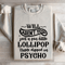 Will Arent You Just A Fun Little Lollipop Sweatshirt 4