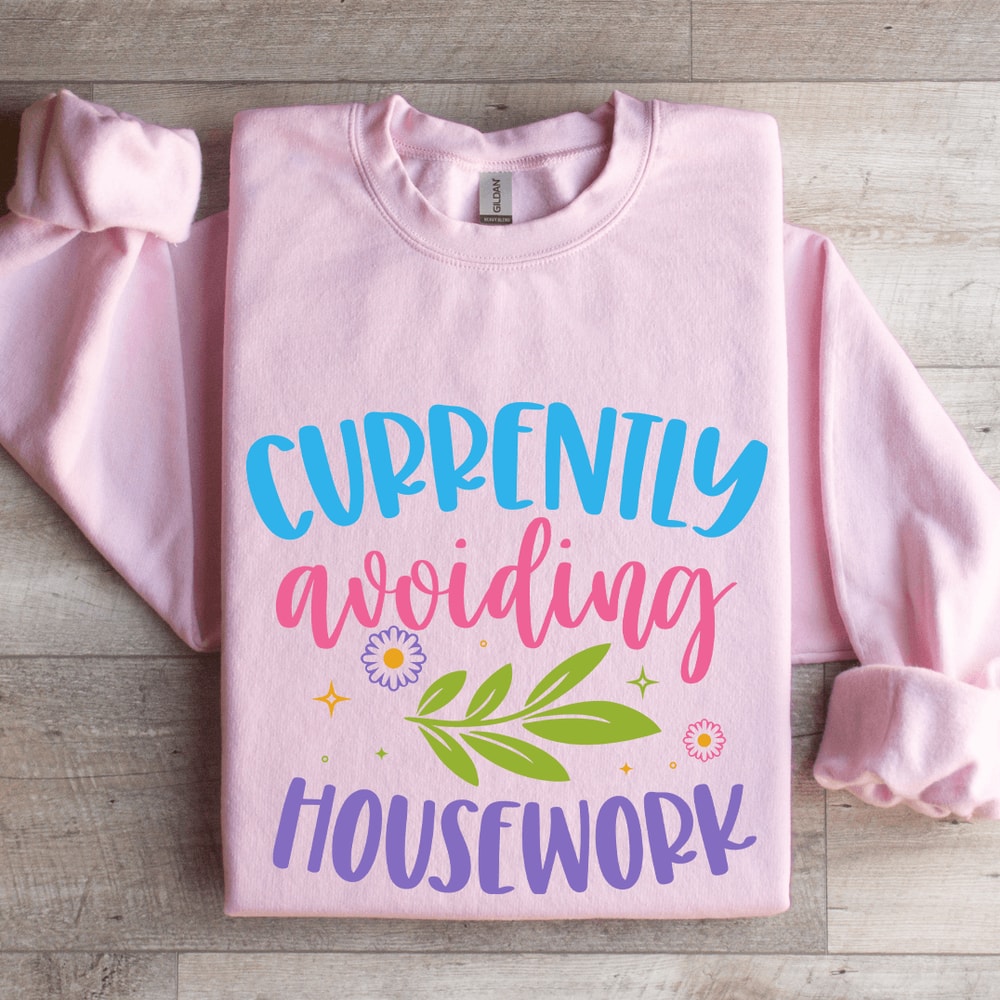 Currently Avoiding Housework Sweatshirt 3