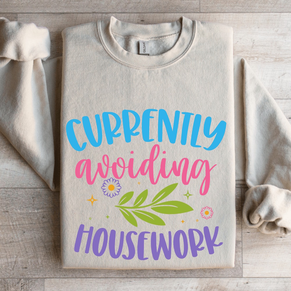 Currently Avoiding Housework Sweatshirt 4
