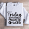 Friday Is My Second Favorite Word Sweatshirt 1