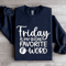 Friday Is My Second Favorite Word Sweatshirt 2