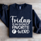Friday Is My Second Favorite Word Sweatshirt 2