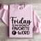 Friday Is My Second Favorite Word Sweatshirt 0
