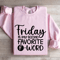 Friday Is My Second Favorite Word Sweatshirt 0