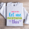 Hold On Let Me Overthink This Sweatshirt 1