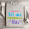Hold On Let Me Overthink This Sweatshirt 4