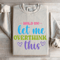 Hold On Let Me Overthink This Sweatshirt 4