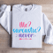 Me Sarcastic Never Sweatshirt 0