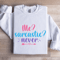 Me Sarcastic Never Sweatshirt 0