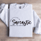 Your Little Ray Of Sarcastic Sunshine Has Arrived Sweatshirt 0