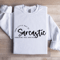 Your Little Ray Of Sarcastic Sunshine Has Arrived Sweatshirt 0