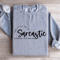 Your Little Ray Of Sarcastic Sunshine Has Arrived Sweatshirt 2