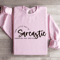 Your Little Ray Of Sarcastic Sunshine Has Arrived Sweatshirt 3