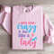 Hide Your Crazy Act Like A Lady Sweatshirt 3
