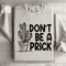 Dont Be A Prick Sweatshirt 0