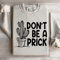 Dont Be A Prick Sweatshirt 0