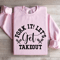 Fork It Lets Get Takeout Sweatshirt 3