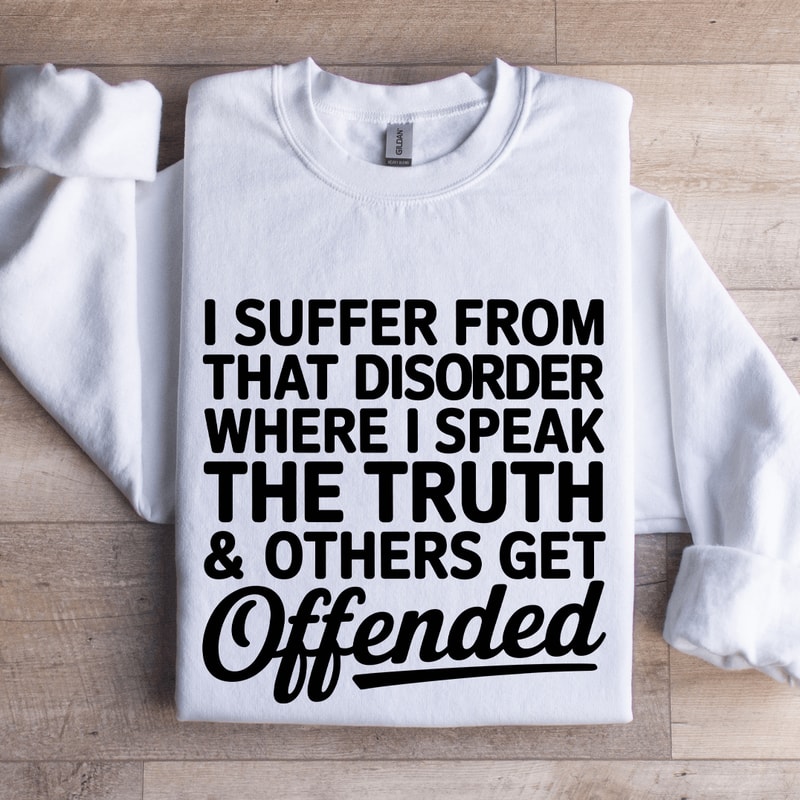 I Suffer From That Disorder Sweatshirt 0