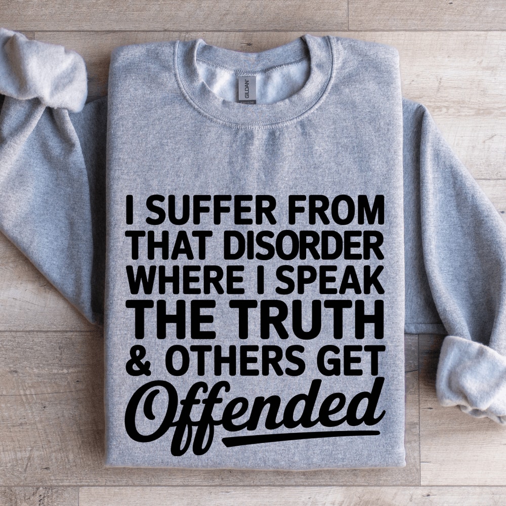 I Suffer From That Disorder Sweatshirt 2
