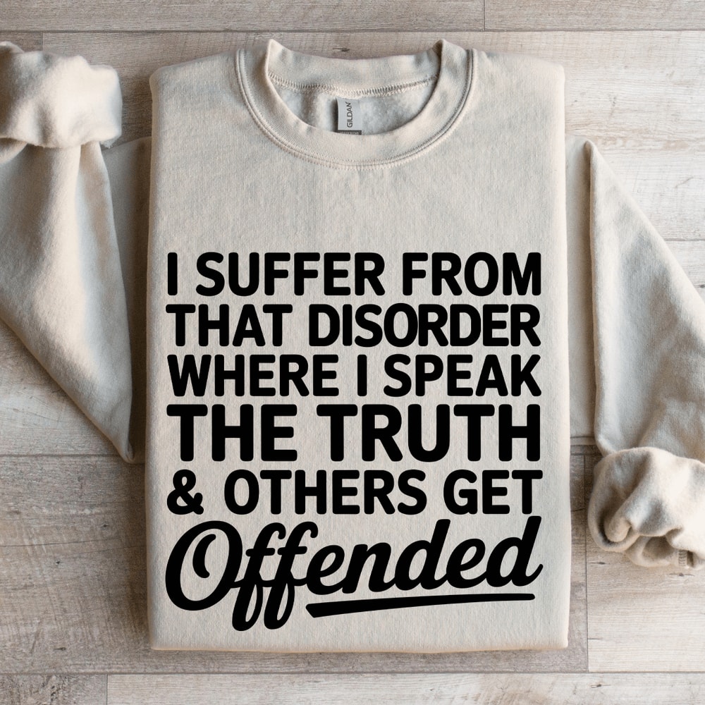 I Suffer From That Disorder Sweatshirt 4