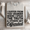 I Suffer From That Disorder Sweatshirt 4