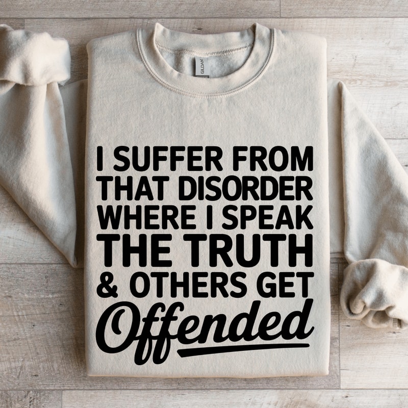 I Suffer From That Disorder Sweatshirt 4