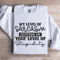 My Level Of Sarcasm Depends Sweatshirt 1