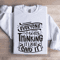 Everyone Was Thinking It I Just Said It Sweatshirt 1