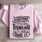 Everyone Was Thinking It I Just Said It Sweatshirt 0