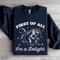 First Of All Im A Delight Sweatshirt 2