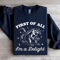 First Of All Im A Delight Sweatshirt 2