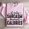 If Only Sarcasm Burned Calories Sweatshirt 3