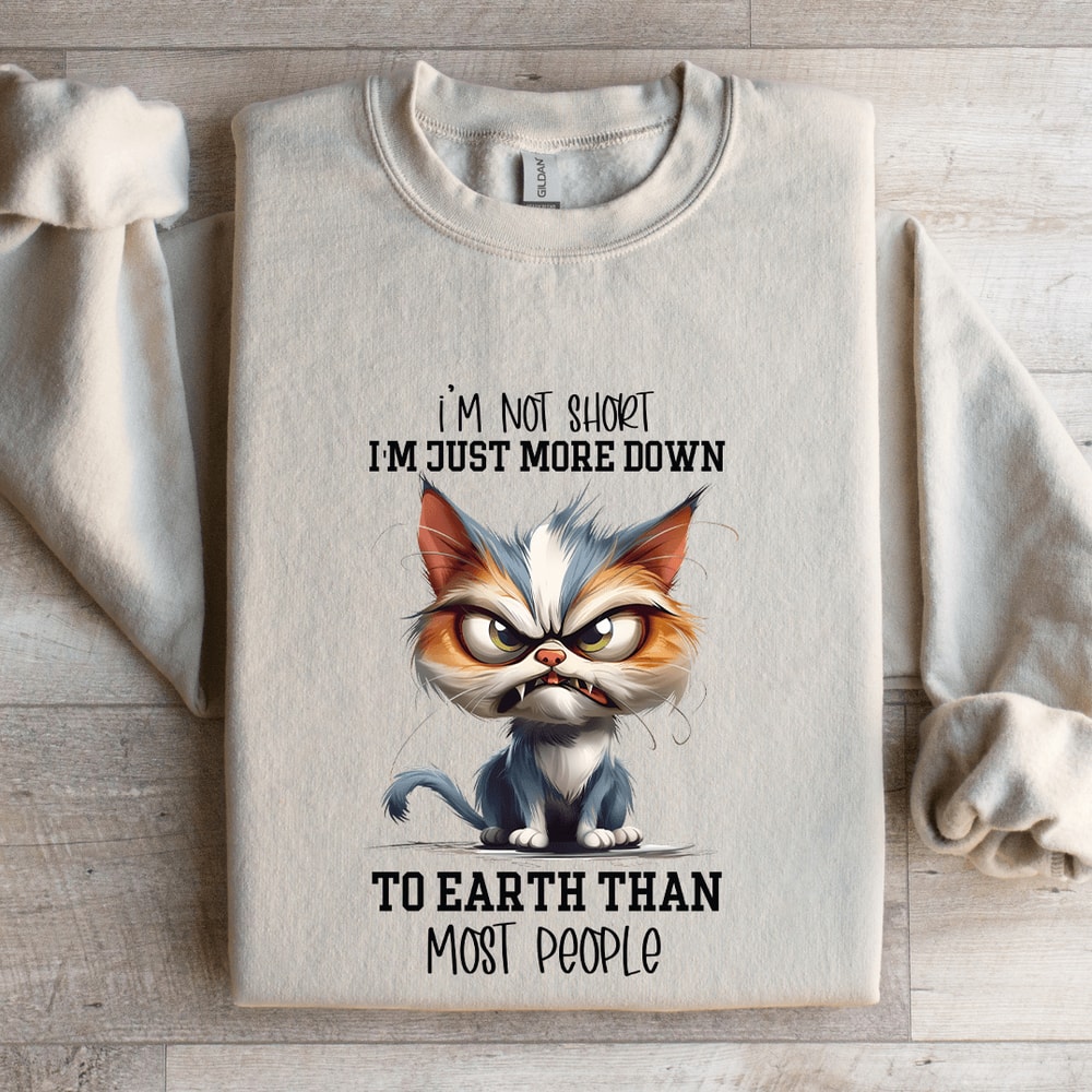 Im Not Short Im Just More Down Sweatshirt 4