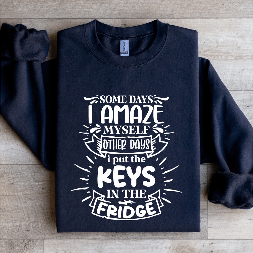 Some Days I Amaze Myself Other Days Sweatshirt 0