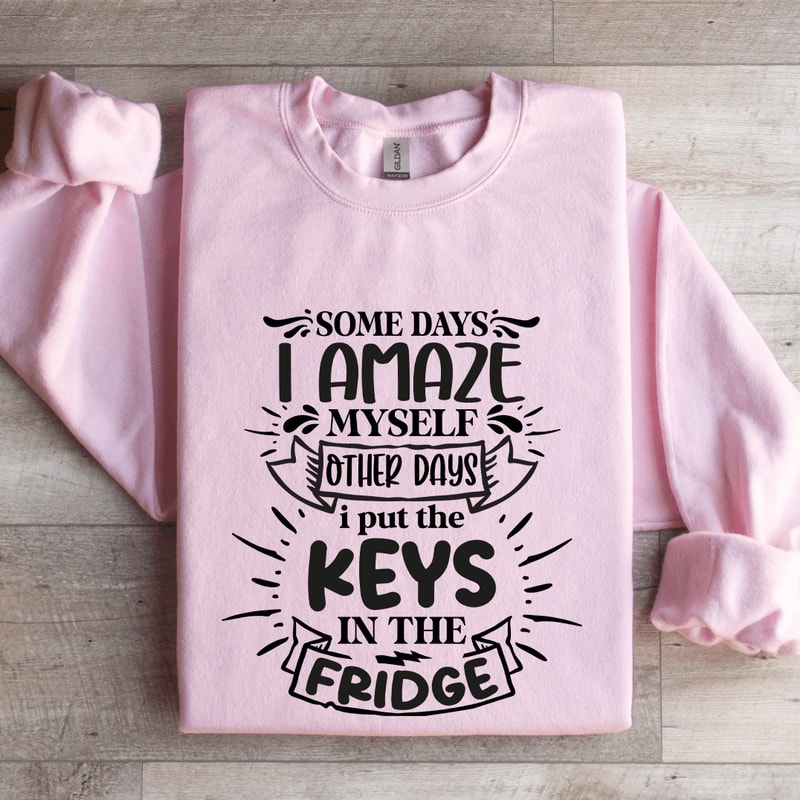Some Days I Amaze Myself Other Days Sweatshirt 3