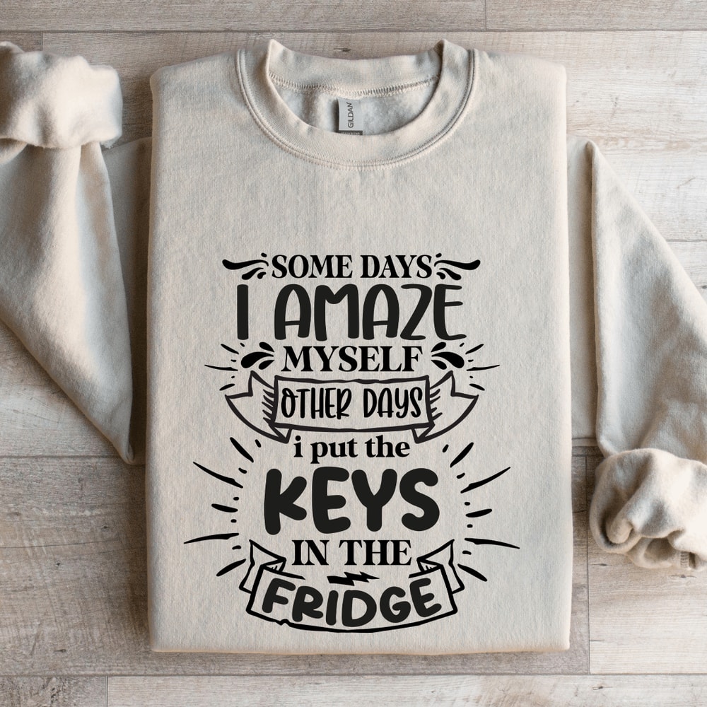 Some Days I Amaze Myself Other Days Sweatshirt 4