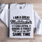 I Am A Great Multitasker Sweatshirt 1