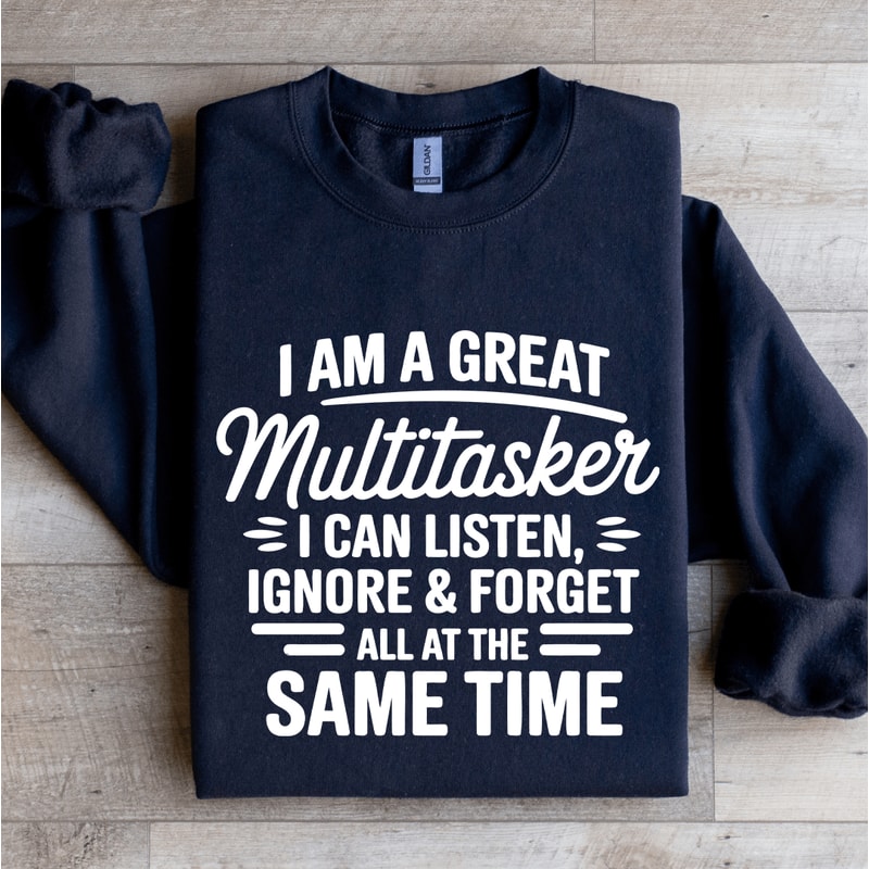I Am A Great Multitasker Sweatshirt 2