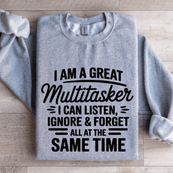 i am a great multitasker sweatshirt