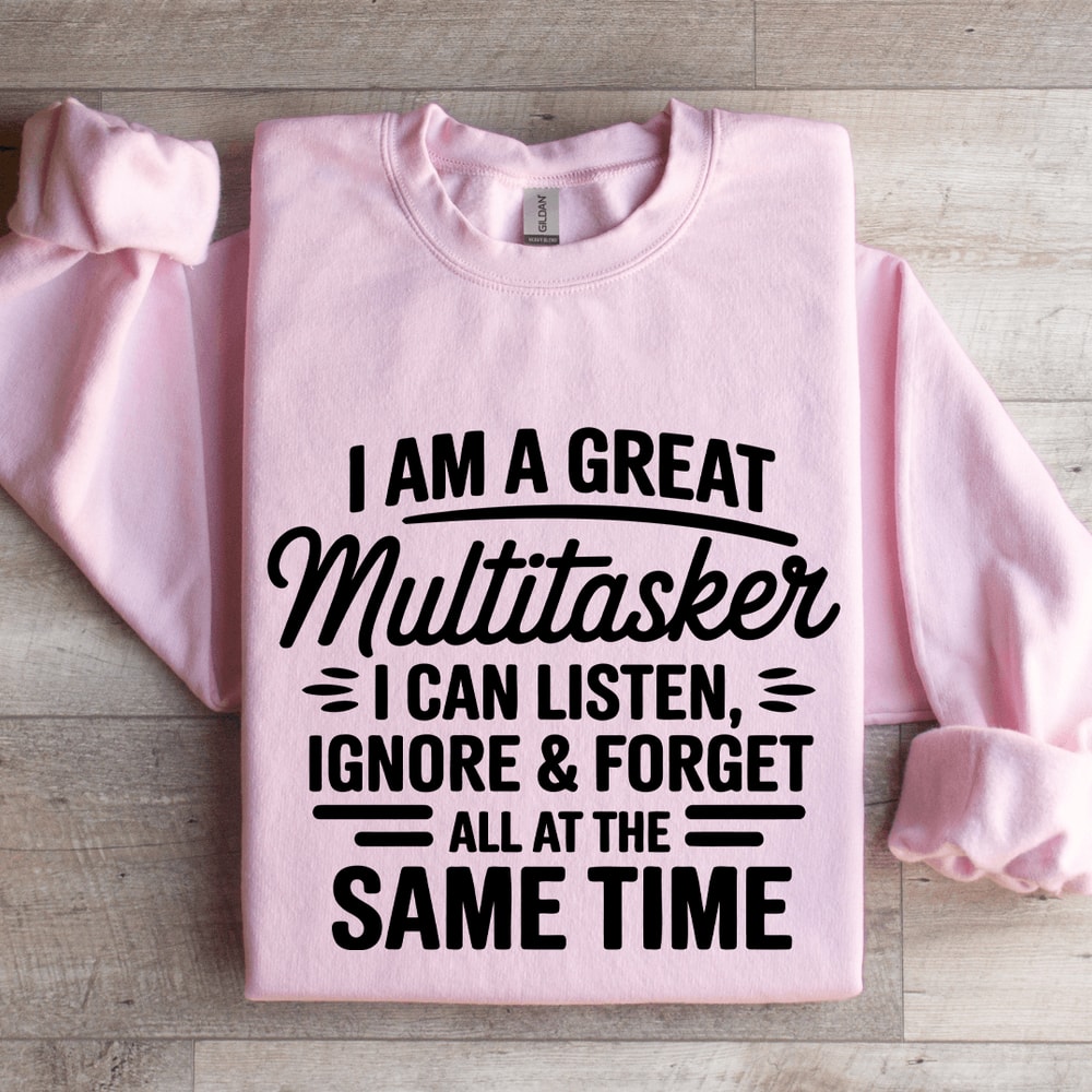 I Am A Great Multitasker Sweatshirt 3