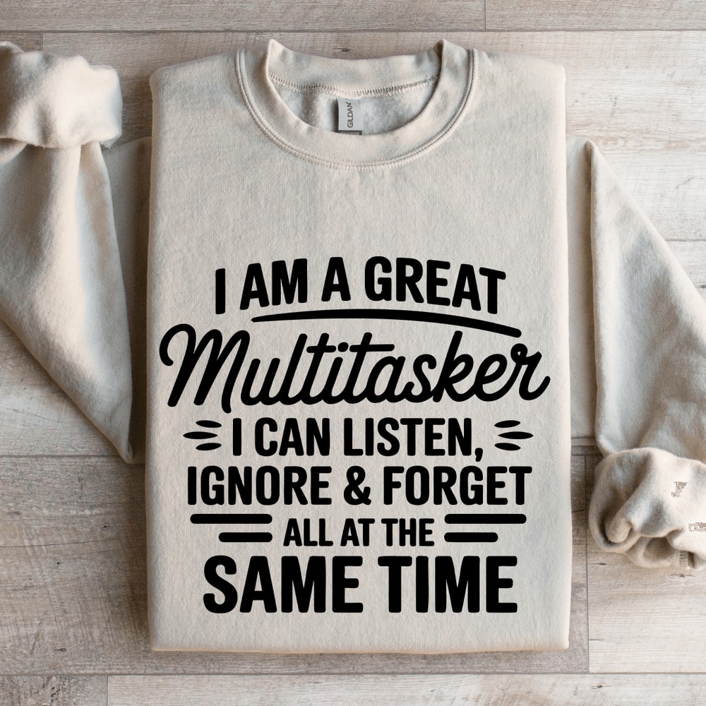 I Am A Great Multitasker Sweatshirt 4