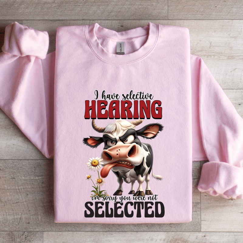 I Have Selective Hearing Sweatshirt 4