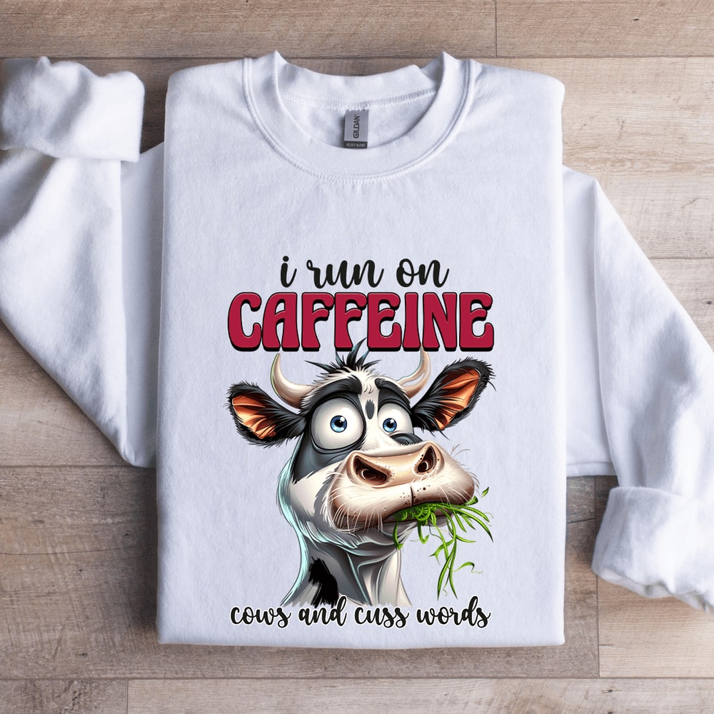 I Run On Caffeine Cows Sweatshirt 0