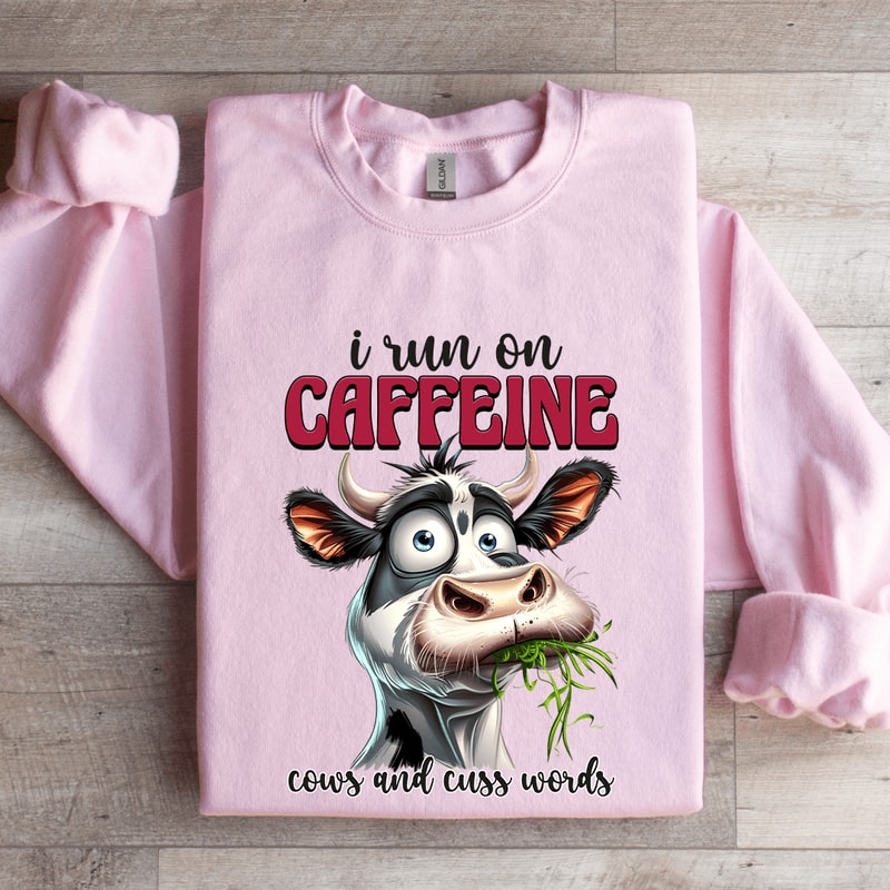 I Run On Caffeine Cows Sweatshirt 3
