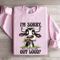 Im Sorry Did I Will My Eyes Out Loud Sweatshirt 0